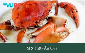 mơ thấy ăn cua